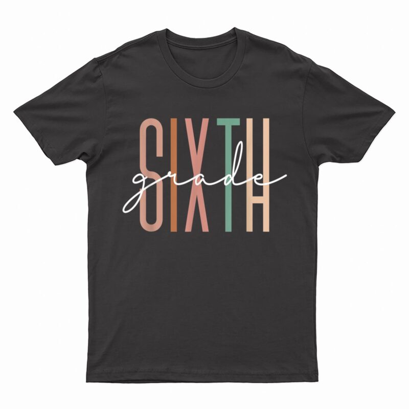 Sixth Grade Girls Boys Teacher Team 6th Grade Squad T-Shirt