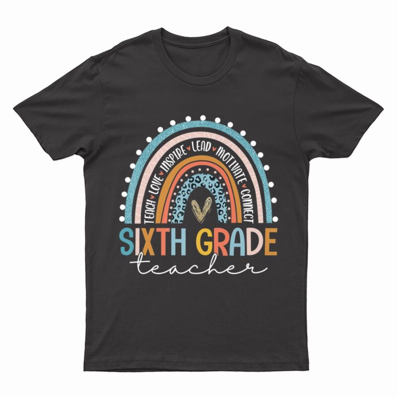 Sixth Grade Teacher Boho Leopard Rainbow First Day Of School T-Shirt