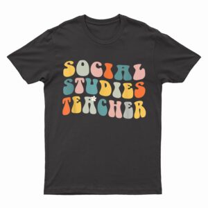 Social Studies Teacher Groovy Retro Vintage Funny Teacher T-Shirt