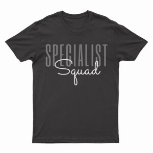 Specialist Squad Special Teacher Squad Special s T-Shirt