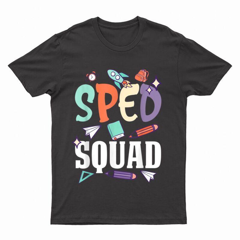 Sped Squad SPED School Teacher Special Education Teacher T-Shirt