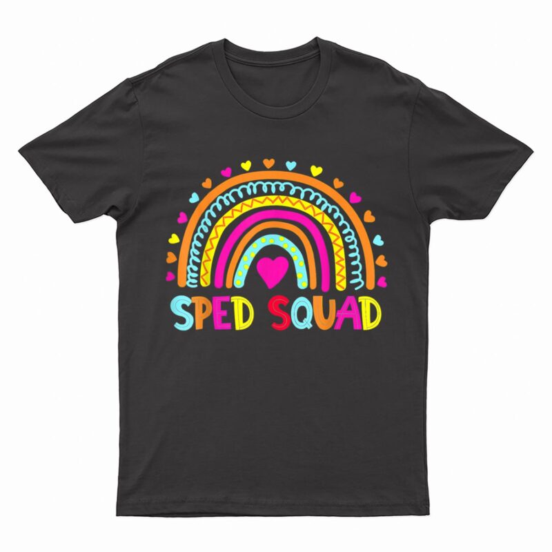 Sped Squad Special Ed Rainbow Teacher Back To School T-Shirt