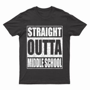 Straight Outta Middle School Graduation T-Shirt