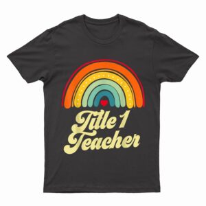 TITLE 1 TEACHER Vintage Retro Funny Job Title Birthday T-Shirt