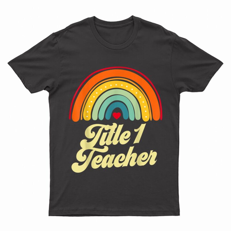TITLE 1 TEACHER Vintage Retro Funny Job Title Birthday T-Shirt