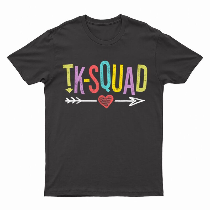 TK Squad Kindergarten Teachers Students Back To School gift T-Shirt