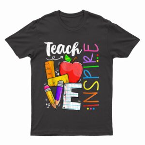 Teach Love Inspire Cute Prek Kindergarten Preschool Teachers T-Shirt