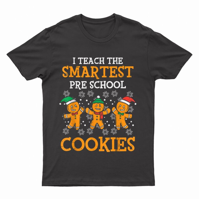 Teach Smartest Preschool Cookies Teacher Christmas Xmas T-Shirt