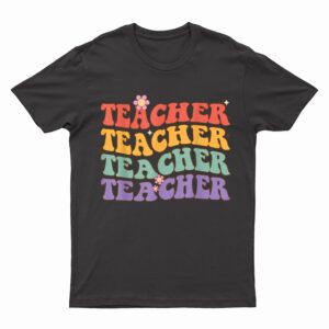 Teacher - retro hippie style colorful graphic with flowers T-Shirt