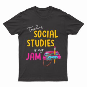 Teaching Social Studies Is My Jam Back To School Teacher Kid T-Shirt