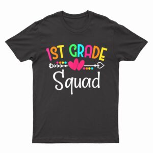 Team 1st First Grade Squad Teacher Student Back To School T-Shirt