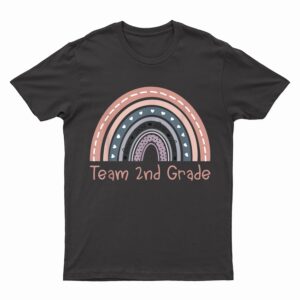 Team 2nd Grade Back To School Second Grade Rainbow Teacher T-Shirt