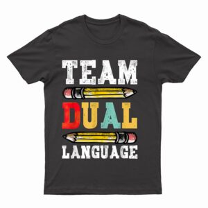 Team Dual Language Teacher Funny Back To School Team Squad T-Shirt
