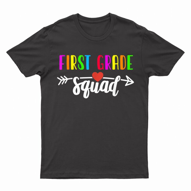 Team First Grade Squad Tee Teacher Back To School Gift T-Shirt