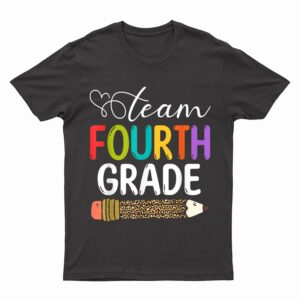 Team Fourth Grade Leopard Pencil 4th Grade Teacher Student T-Shirt