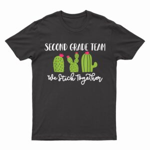 Team Second Grade We Stick Together Cactus Teacher Women T-Shirt