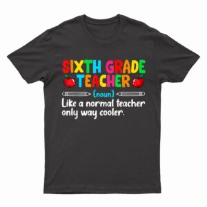 Team Sixth Grade Funny 6th Grade Teacher Definition T-Shirt