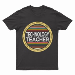 Technology Teacher  Funny Profession Birthday T-Shirt