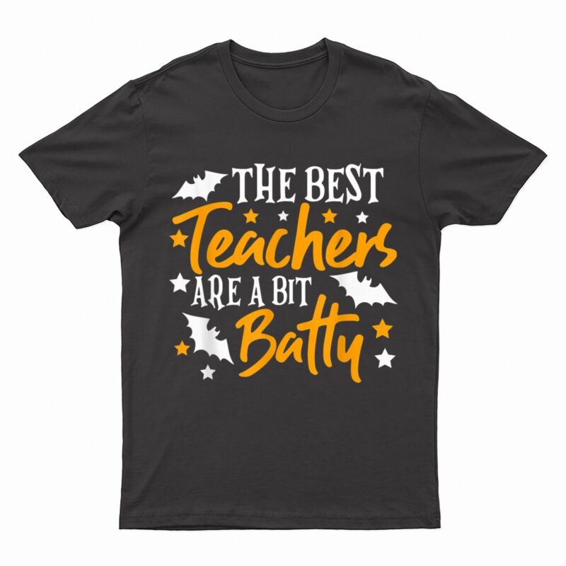 The Best Teachers Are A Bit Batty  Funny Halloween T-Shirt