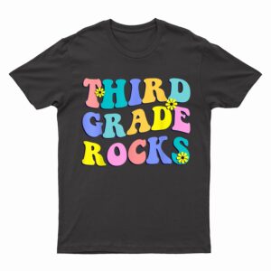 Third Grade Rocks First Day Back to School Teacher Students T-Shirt