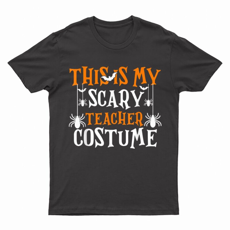This Is My Scary Teacher Costume  Funny Halloween T-Shirt