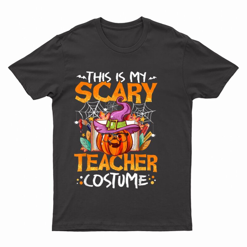 This Is My Scary Teacher Costume Funny Teacher Halloween T-Shirt