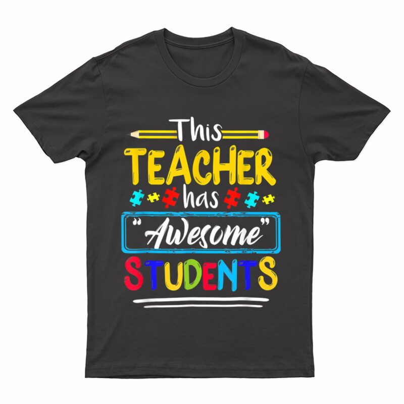 This Teacher Has Awesome Students Puzzle Autism Awareness T-Shirt