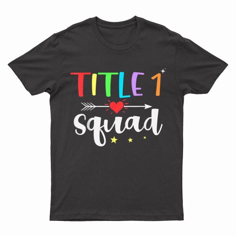 Title One 1 Teacher squad Cute Back to School T-Shirt