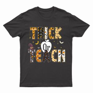 Trick Or Teach  Funny Teacher Halloween Costume T-Shirt