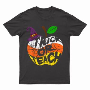 Trick Or Teach Funny Costume Teacher Halloween T-Shirt