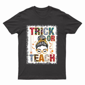 Trick Or Teach Funny Teacher Halloween Costume 2022 T-Shirt