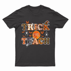 Trick Or Teach Funny Teacher Halloween Costume T-Shirt