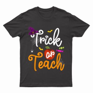 Trick Or Teach Spooky Teacher Halloween Costume Girls Women T-Shirt