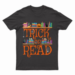 Trick or Read Funny Halloween Teacher Book Library Reading T-Shirt