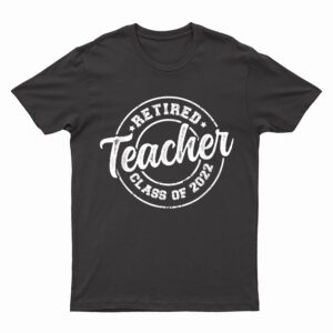 Vintage Distressed Retired Teacher Class Retirement T-Shirt