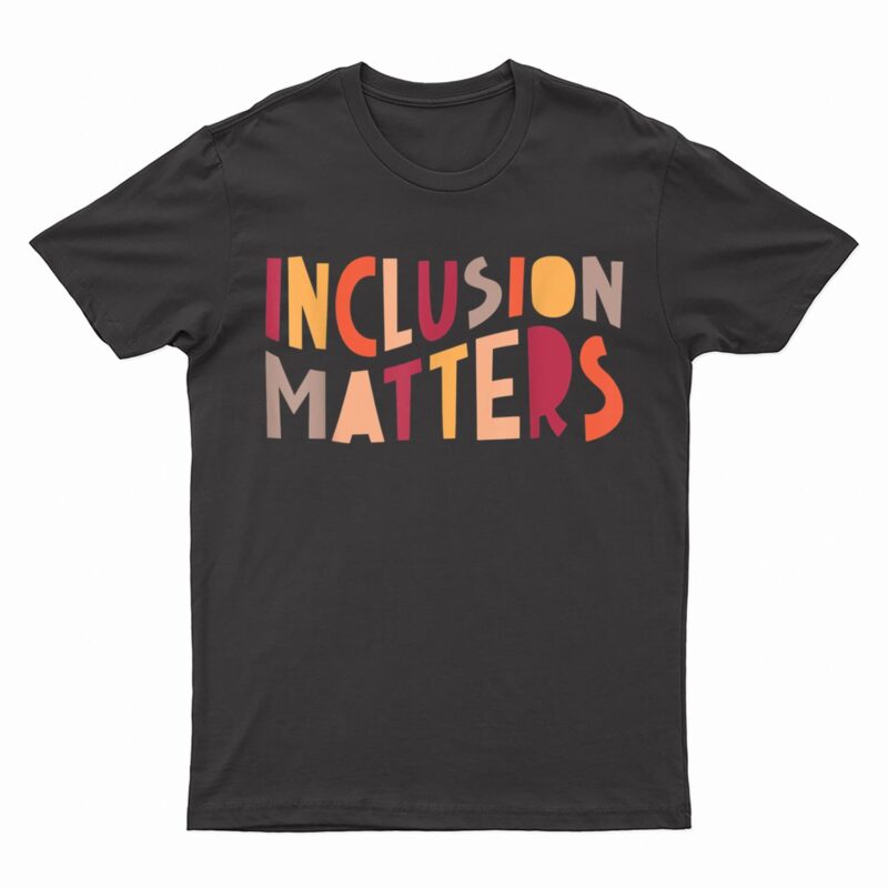 Vintage Inclusion Matters Positive Diversity Kindness Matter T-Shirt