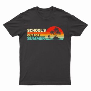Vintage Last Day Of School Schools Out For Summer Teacher T-Shirt