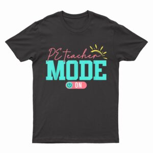 Vintage PE Teacher Mode On Back To School Appreciation T-Shirt