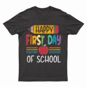 Vintage Pencil Happy First Day Of School Teacher T-Shirt
