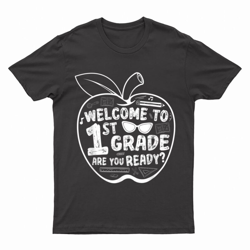 Welcome To 1st Grade Are You Ready First Grade Teacher T-Shirt