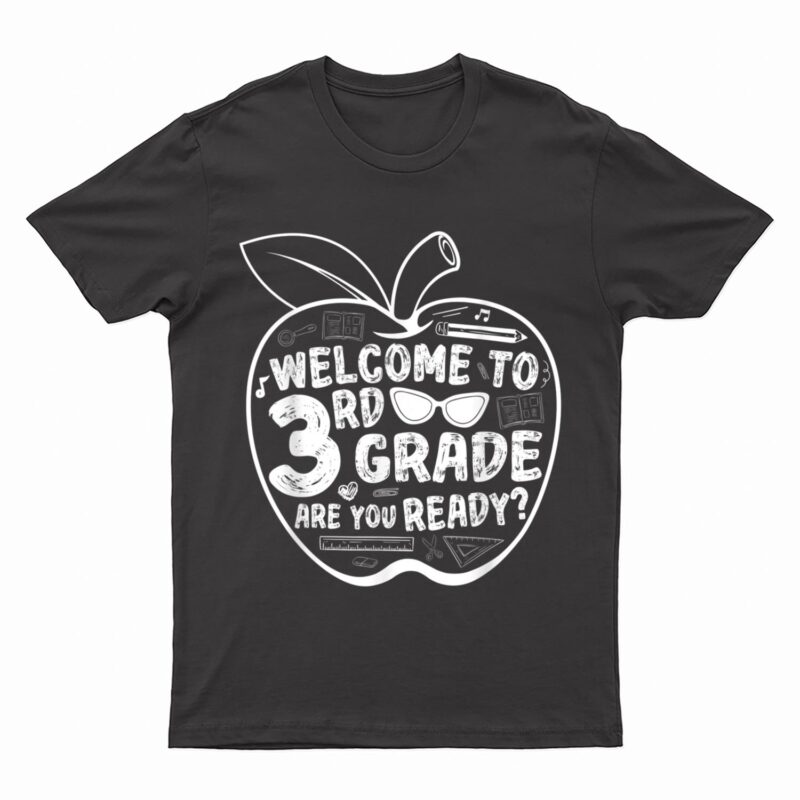 Welcome To 3rd Grade Are You Ready Third Grade Teacher T-Shirt