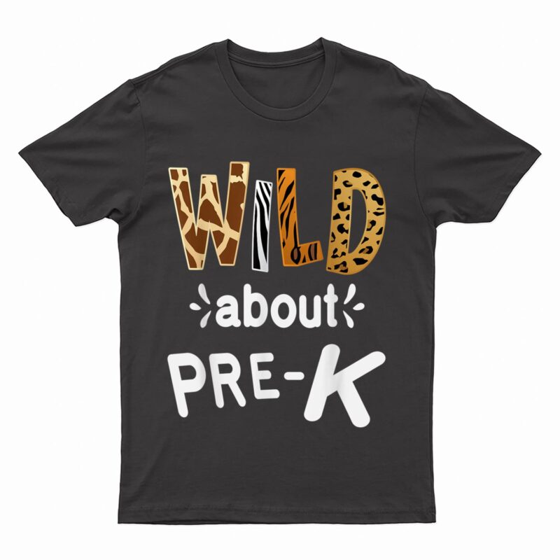 Wild about Pre-K, Teacher Student First Day Of Kindergarten T-Shirt